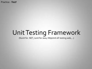 Practice : Test!Good DocumentationGood test covers use cases