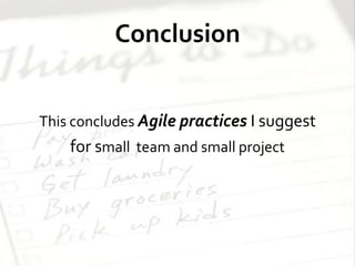 Practice : Communicate agilelyStand up MeetingPivotalTrackerMailing ListMessage in Version Control