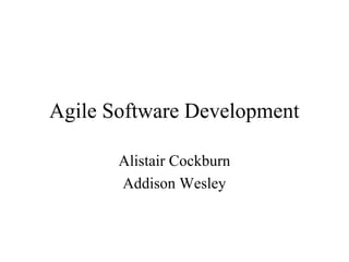 Agile Software Development
Alistair Cockburn
Addison Wesley

 