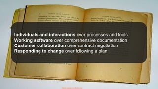 Origins
@JuhanaOne
Individuals and interactions over processes and tools
Working software over comprehensive documentation
Customer collaboration over contract negotiation
Responding to change over following a plan
https://agilemanifesto.org/
 