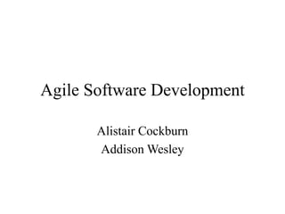 Agile Software Development
Alistair Cockburn
Addison Wesley
 