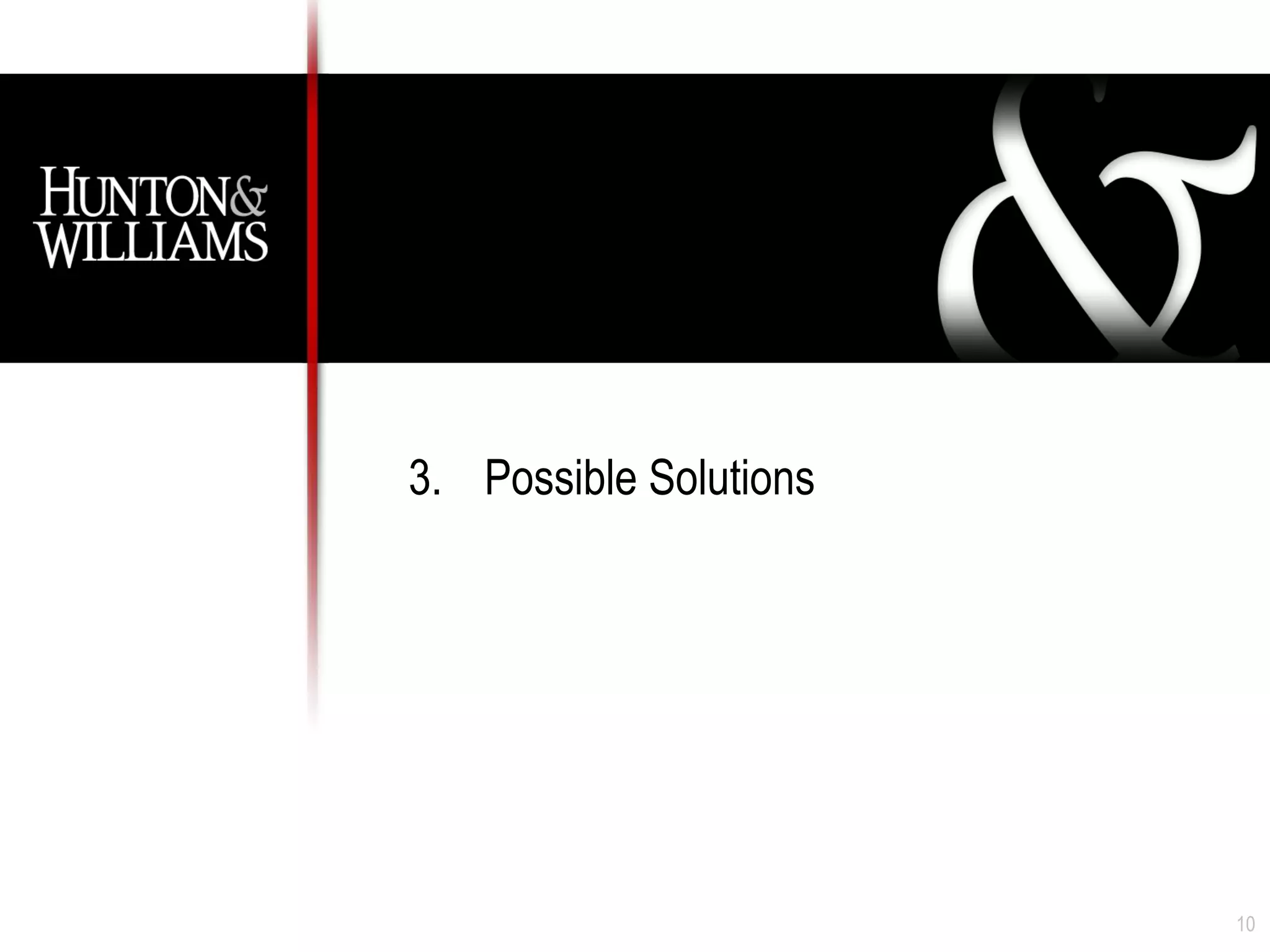 3. Possible Solutions




                        10
 