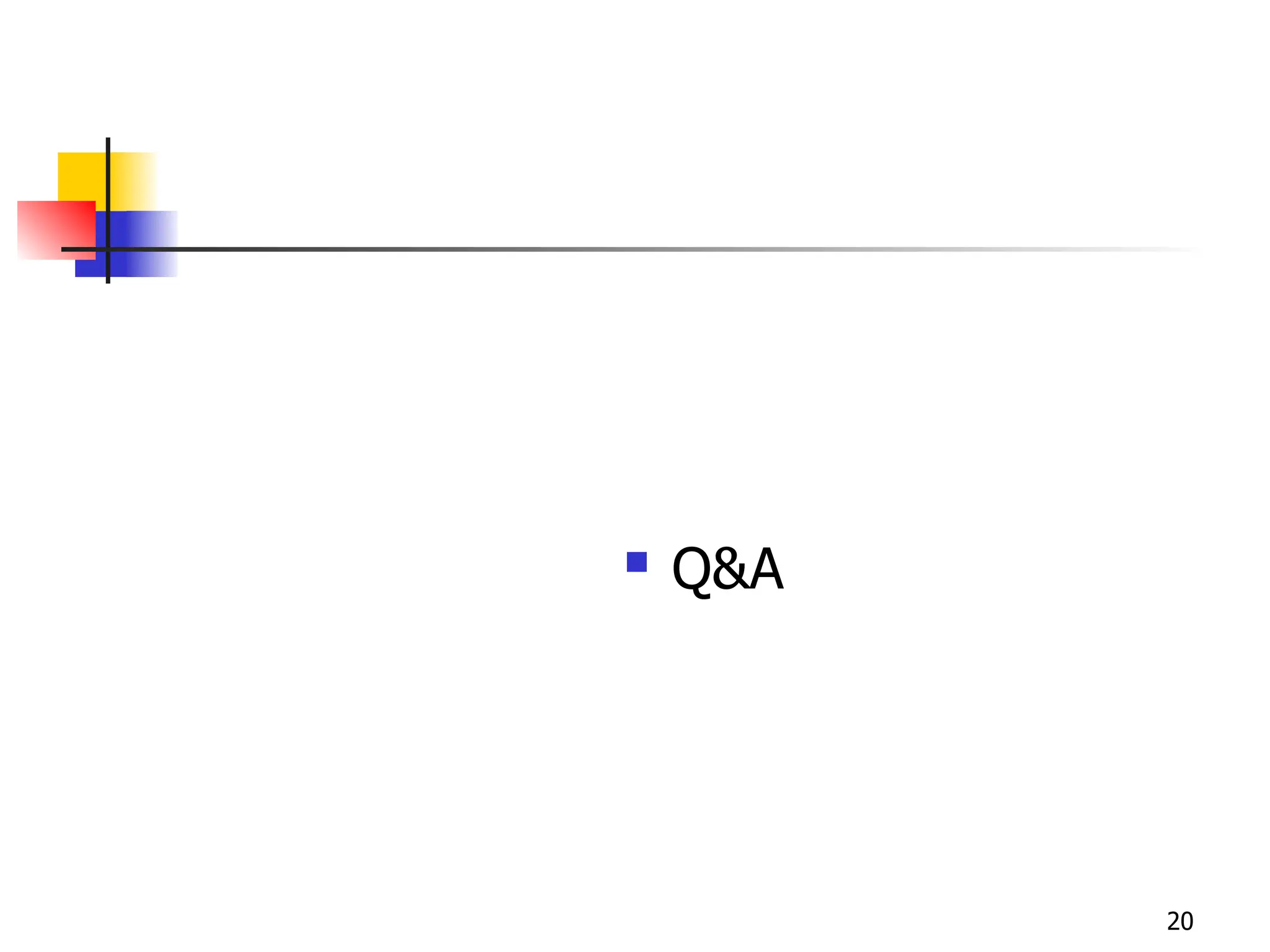 20
 Q&A
 