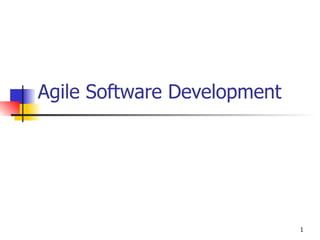 1
Agile Software Development
 
