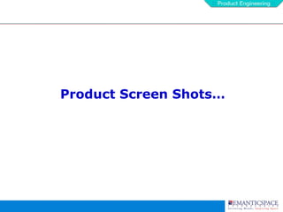 Product Screen Shots… 