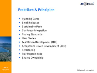 Making people work together!
Folie 5
Praktiken & Prinzipien
• Planning Game
• Small Releases
• Sustainable Pace
• Continous Integration
• Coding Standards
• User Stories
• Test Driven Development (TDD)
• Acceptance Driven Development (ADD)
• Refactoring
• Pair Programming
• Shared Ownership
09.04.2010
 