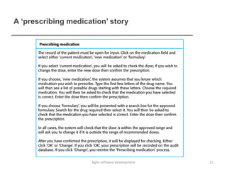 A ‘prescribing medication’ story
21Agile software development
 