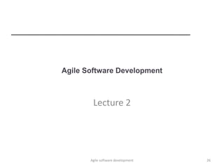 Agile Software Development
Lecture 2
26Agile software development
 
