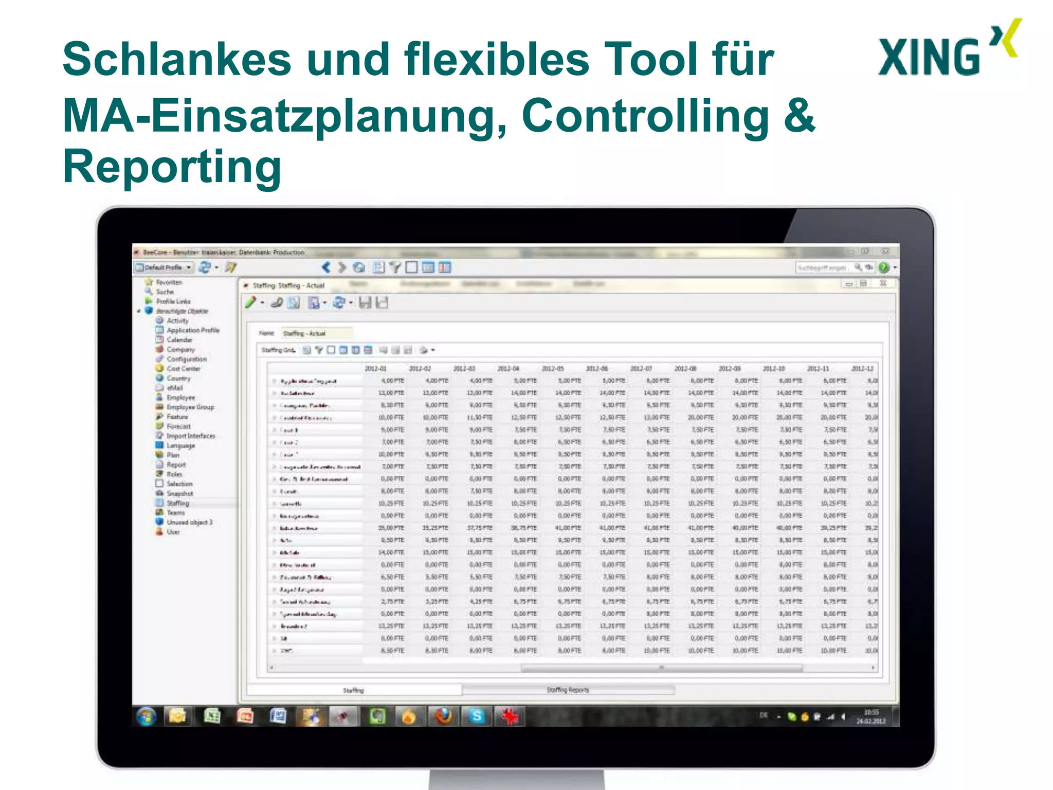 Schlankes und flexibles Tool für
MA-Einsatzplanung, Controlling &
Reporting
 