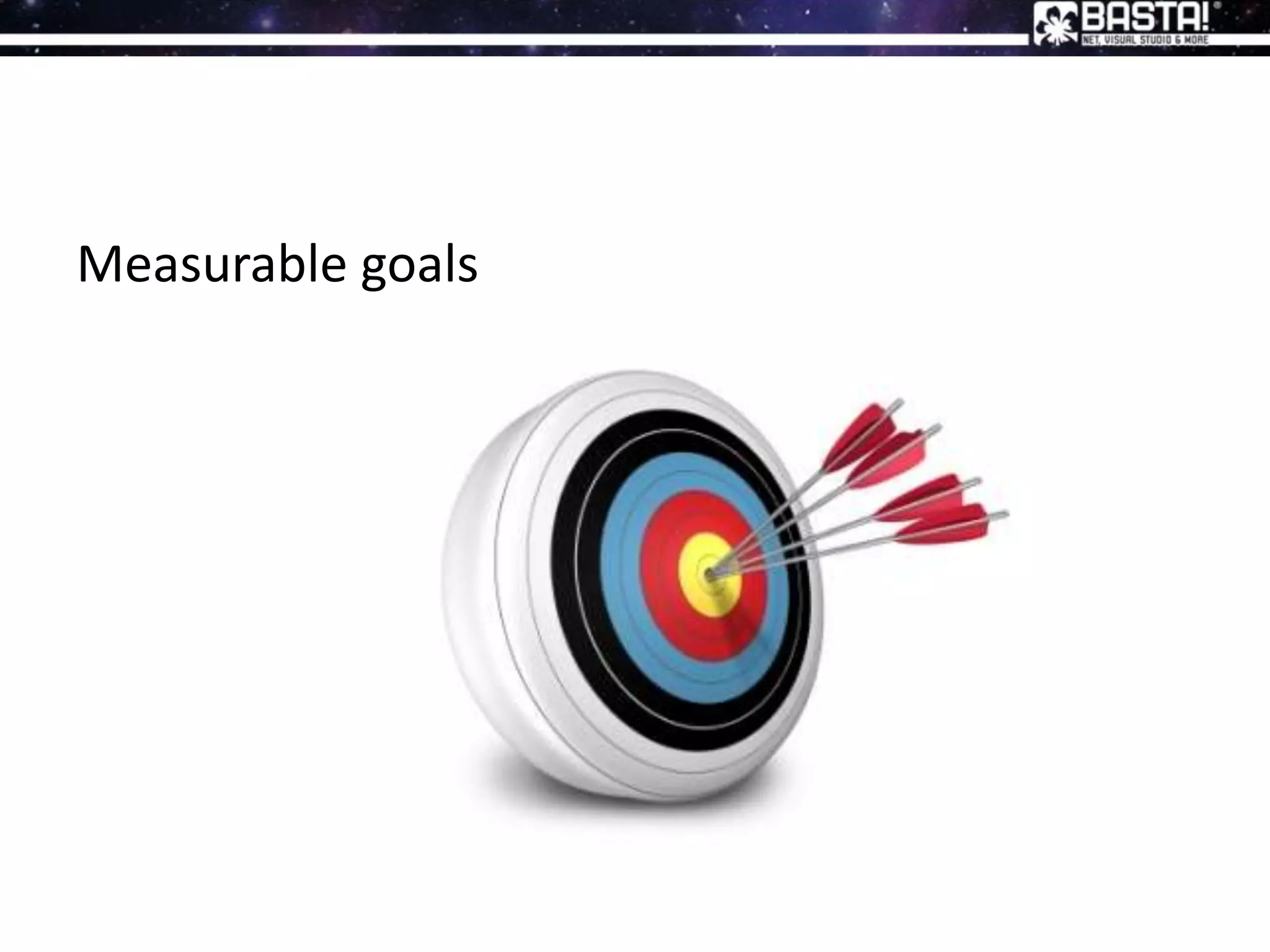 Measurable goals
 