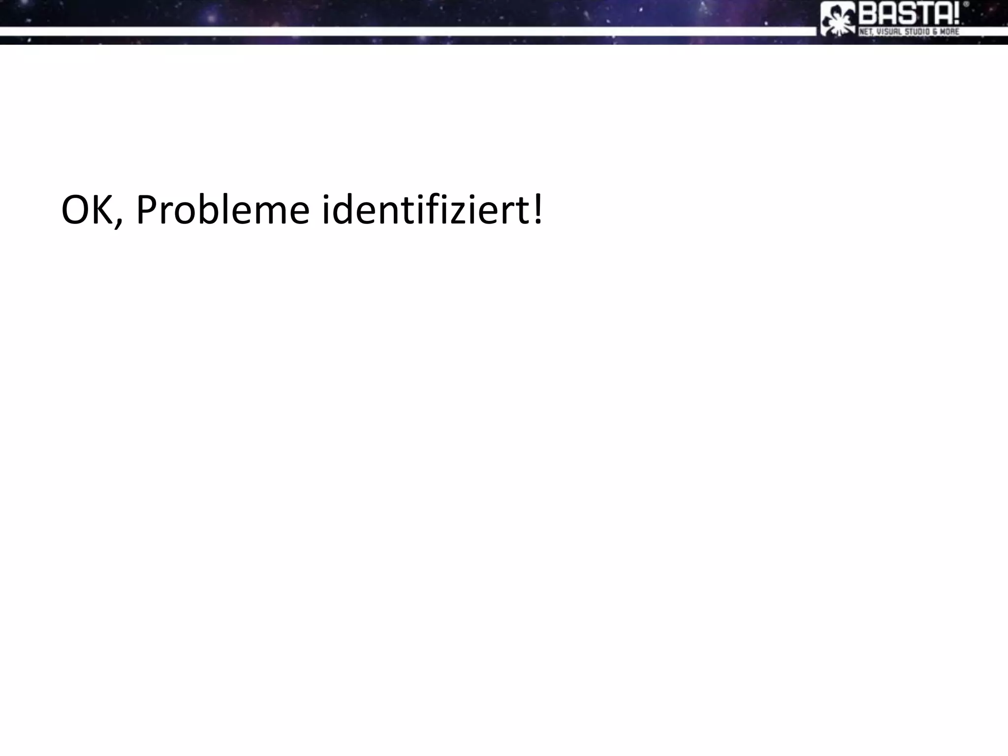 OK, Probleme identifiziert!
 