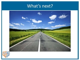 What’s next?
• What are your values/principles?
• Build your toolbox
• Build converts by your actions
 