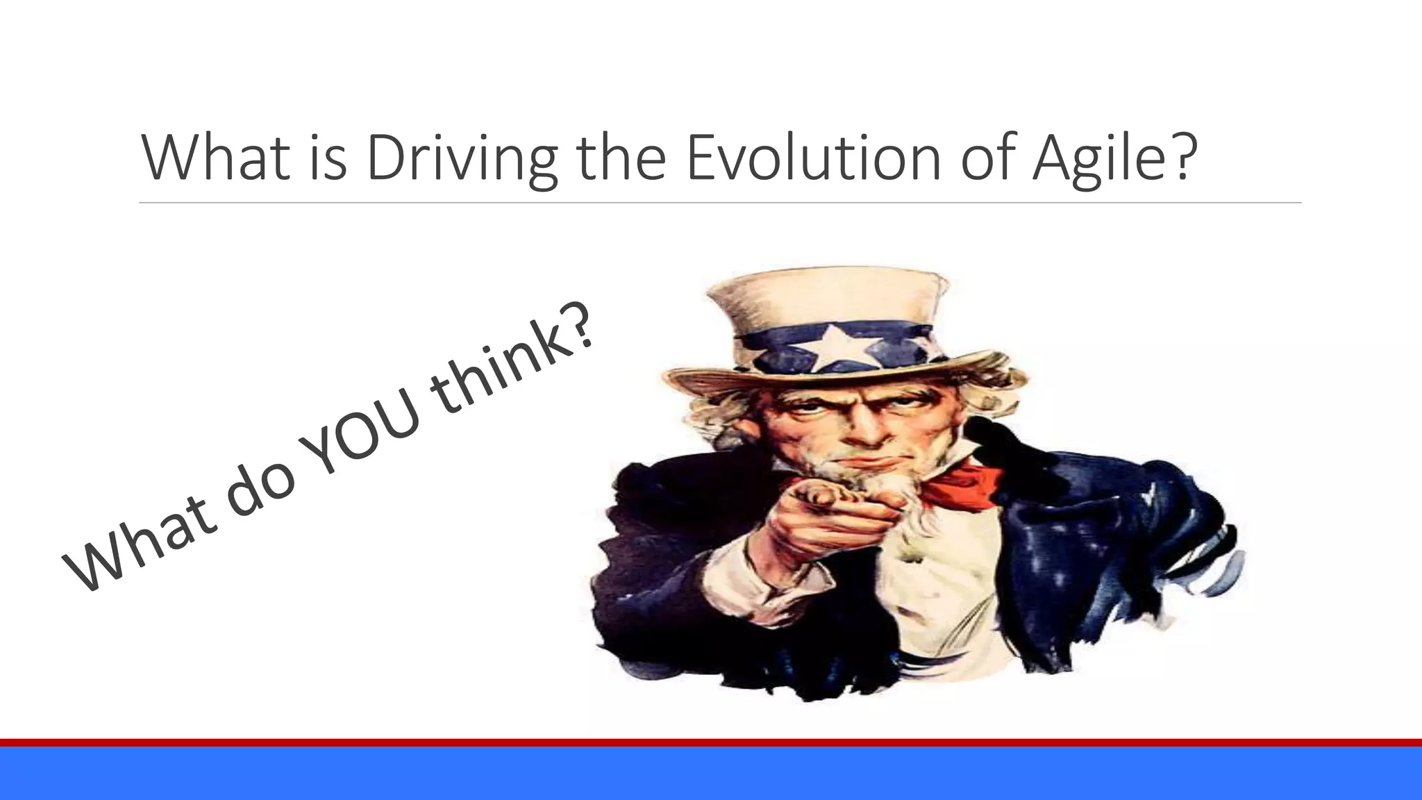 What is Driving the Evolution of Agile?
 