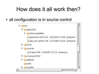 How does it all work then?
●   all configuration is in source control
 