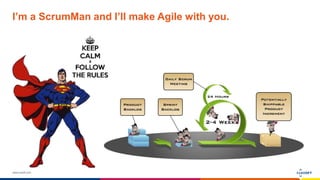 www.luxoft.com
I’m a ScrumMan and I’ll make Agile with you.
 