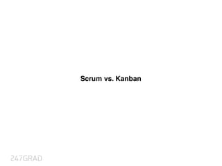 Scrum vs. Kanban
 