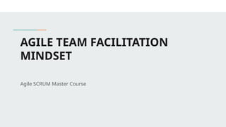 Agile Facilitation and Team Management for Software teams and more | PPTX