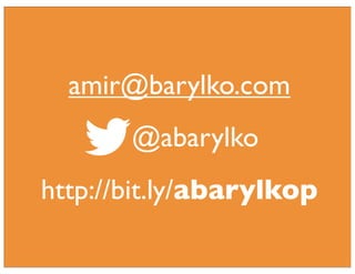 amir@barylko.com
@abarylko
http://bit.ly/abarylkop

 