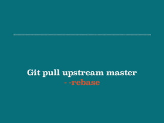Git pull upstream master
- -rebase
 