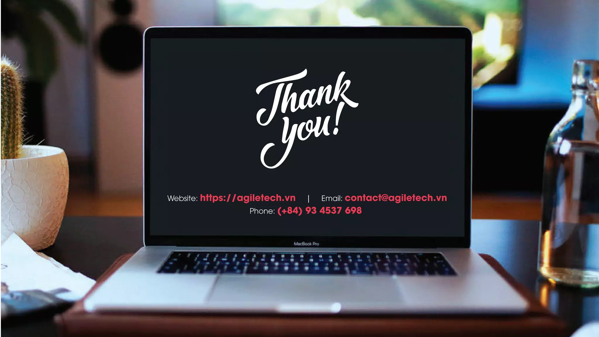 Website: https://agiletech.vn | Email: contact@agiletech.vn
Phone: (+84) 93 4537 698
 