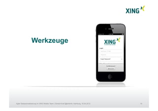 19Agile Testautomatisierung im XING Mobile Team | Daniel Knott @dnlkntt | Hamburg, 16.04.2012
Werkzeuge
 