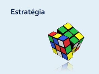 Estratégia
 