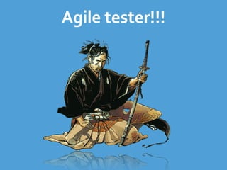 Agile	
  tester!!!
 