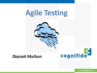 Agile Testing Zbyszek Moćkun 