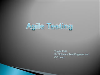 1
Yogita Patil
Sr. Software Test Engineer and
QC Lead
 