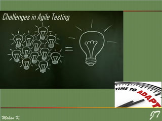 Challenges in Agile Testing
 