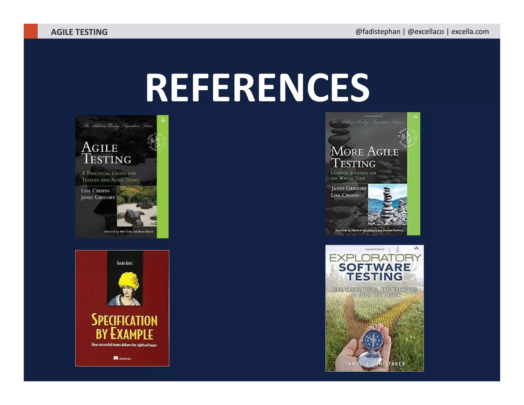 REFERENCES
AGILE TESTING @fadistephan | @excellaco | excella.com
 