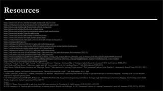 Resources
https://dzone.com/articles/find-the-best-agile-testing-tools-for-your-team
https://www.pcquest.com/5-useful-open-source-testing-tools-for-agile-testers/
https://dzone.com/articles/top-10-automated-software-testing-tools
https://dzone.com/articles/the-life-cycle-of-agile-testing
https://dzone.com/articles/how-test-automation-supports-agile-transformation
https://dzone.com/articles/5-tips-for-agile-testing
https://dzone.com/articles/agile-testing-vs-traditional-testing
https://dzone.com/articles/how-agile-changes-testing-part-1
https://www.jrothman.com/mpd/agile/2016/03/how-agile-changes-testing-part-2/
https://testing.googleblog.com/
https://adtmag.com/articles/2018/04/11/agile-and-tranforming-qa.aspx
https://adtmag.com/blogs/watersworks/2020/01/jenkins-creator-software-testing-machine-learning.aspx
https://www.informit.com/articles/article.aspx?p=441115&seqNum=4
https://adtmag.com/articles/2018/04/11/agile-and-tranforming-qa.aspx
https://web.archive.org/web/20140305084801/http://blog.utest.com/why-agile-development-fails-sometimes/2012/11/
https://web.archive.org/web/20140209193430/http://blog.utest.com/
https://www.researchgate.net/publication/220694129_Software_Testing_and_Analysis_Process_Principles_and_Techniques/link/0deec525cf97c8d36a000000/download
https://www.thoughtworks.com/insights/articles/enduring-techniques-technology-radar?utm_campaign=ping&amp;utm_medium=email&amp;utm_source=marketo
https://martinfowler.com/articles/practical-test-pyramid.html
Hellmann, Theodore D., et al. "Agile Testing: Past, Present, and Future--Charting a Systematic Map of Testing in Agile Software Development." 2012 Agile Conference. IEEE, 2012.
Opelt, Kealy, and Tracy Beeson. "Agile teams require agile QA: how to make it work, An experience Report." Agile 2008 Conference. IEEE, 2008.
Khan, Rijwan, Akhilesh Kumar Srivastava, and Dilkeshwar Pandey. "Agile approach for Software Testing process." 2016 International Conference System Modeling & Advancement in Research Trends (SMART). IEEE,
2016.
Sureshchandra, Kalpana, and Jagadish Shrinivasavadhani. "Moving from waterfall to agile." Agile 2008 conference. IEEE, 2008.
Coutinho, Jarbele CS, Wilkerson L. Andrade, and Patrícia DL Machado. "Requirements Engineering and Software Testing in Agile Methodologies: a Systematic Mapping." Proceedings of the XXXIII Brazilian
Symposium on Software Engineering. 2019.
COUTINHO, Jarbele CS; ANDRADE, Wilkerson L.; MACHADO, Patrícia DL. Requirements Engineering and Software Testing in Agile Methodologies: a Systematic Mapping. In: Proceedings of the XXXIII
Brazilian Symposium on Software Engineering. 2019. p. 322-331.
Source:
SUMRELL, Megan. From waterfall to agile-how does a QA team transition. In: Proceedings of the Agile Conference (AGILE). 2007. p. 291-295.
KAUR, Kamaljeet, et al. Applying agile methodologies in industry projects: Benefits and challenges. In: 2015 International Conference on Computing Communication Control and Automation. IEEE, 2015. p. 832-836.
 