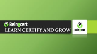 LEARN CERTIFY AND GROW
 