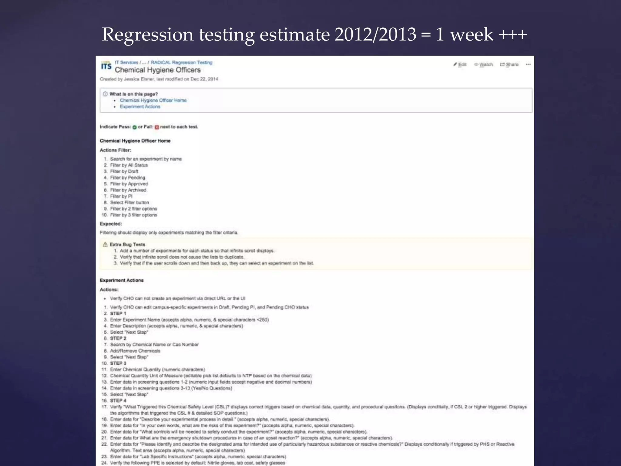 Regression testing estimate 2012/2013 = 1 week +++
 