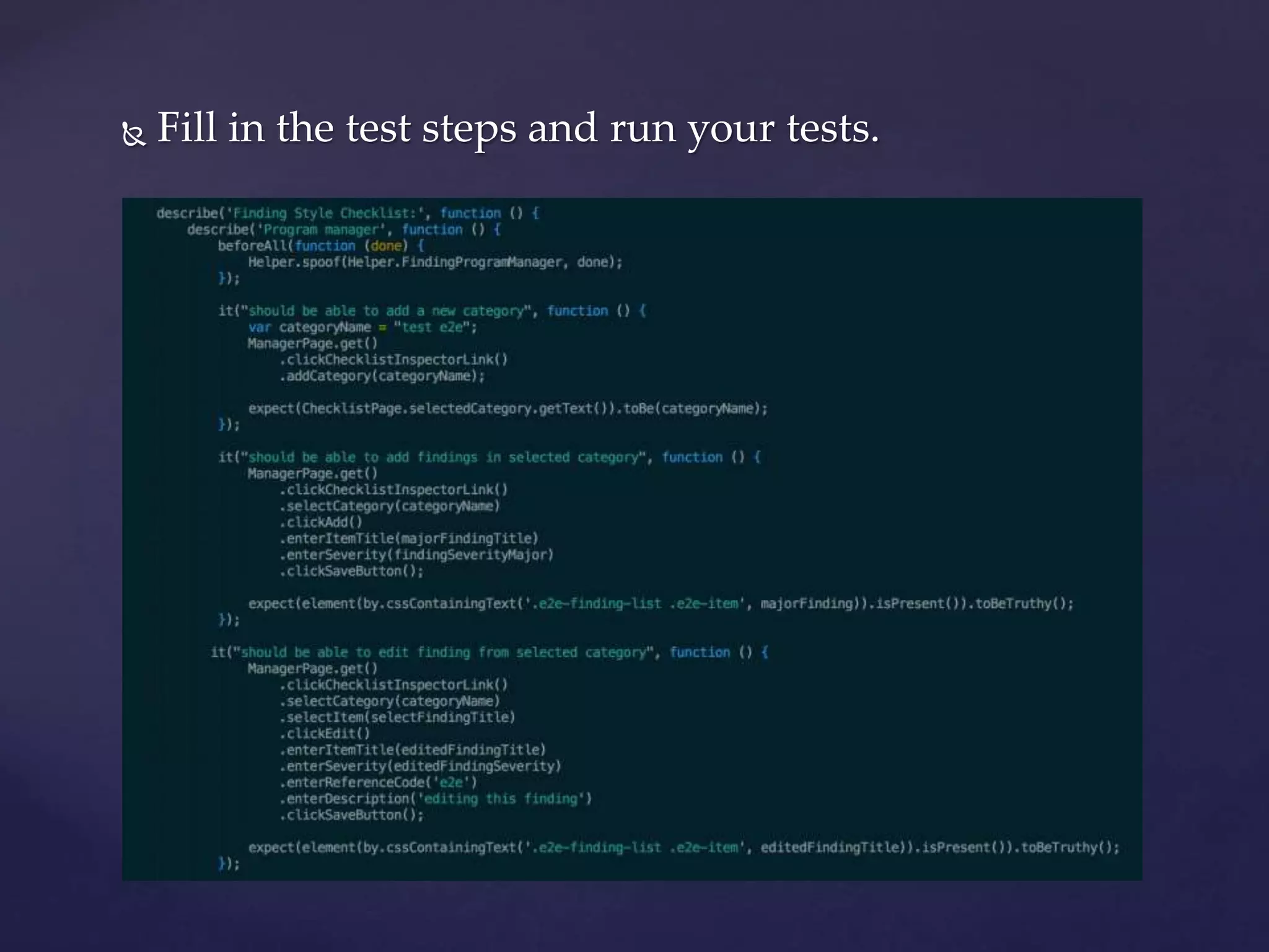  Fill in the test steps and run your tests.
 