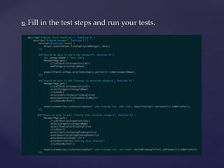  Fill in the test steps and run your tests.
 