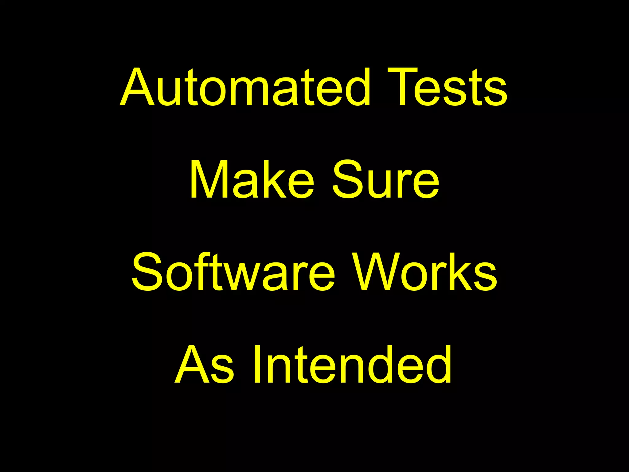 Automated Tests Make Sure Software Works As Intended 