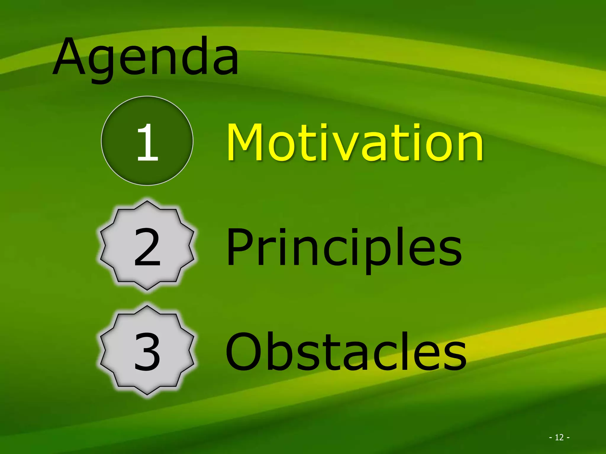 Agenda 1 Motivation 2 Principles 3 Obstacles Excella Consulting - 12 - 