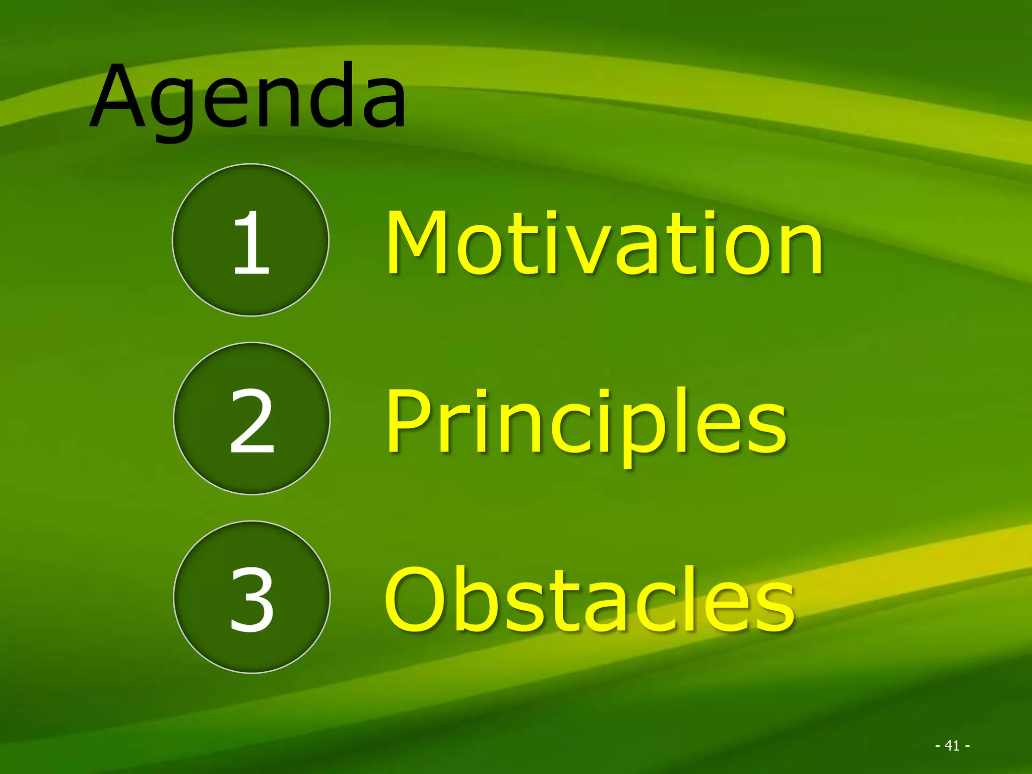 Agenda 1 Motivation 2 Principles 3 Obstacles Excella Consulting - 41 - 