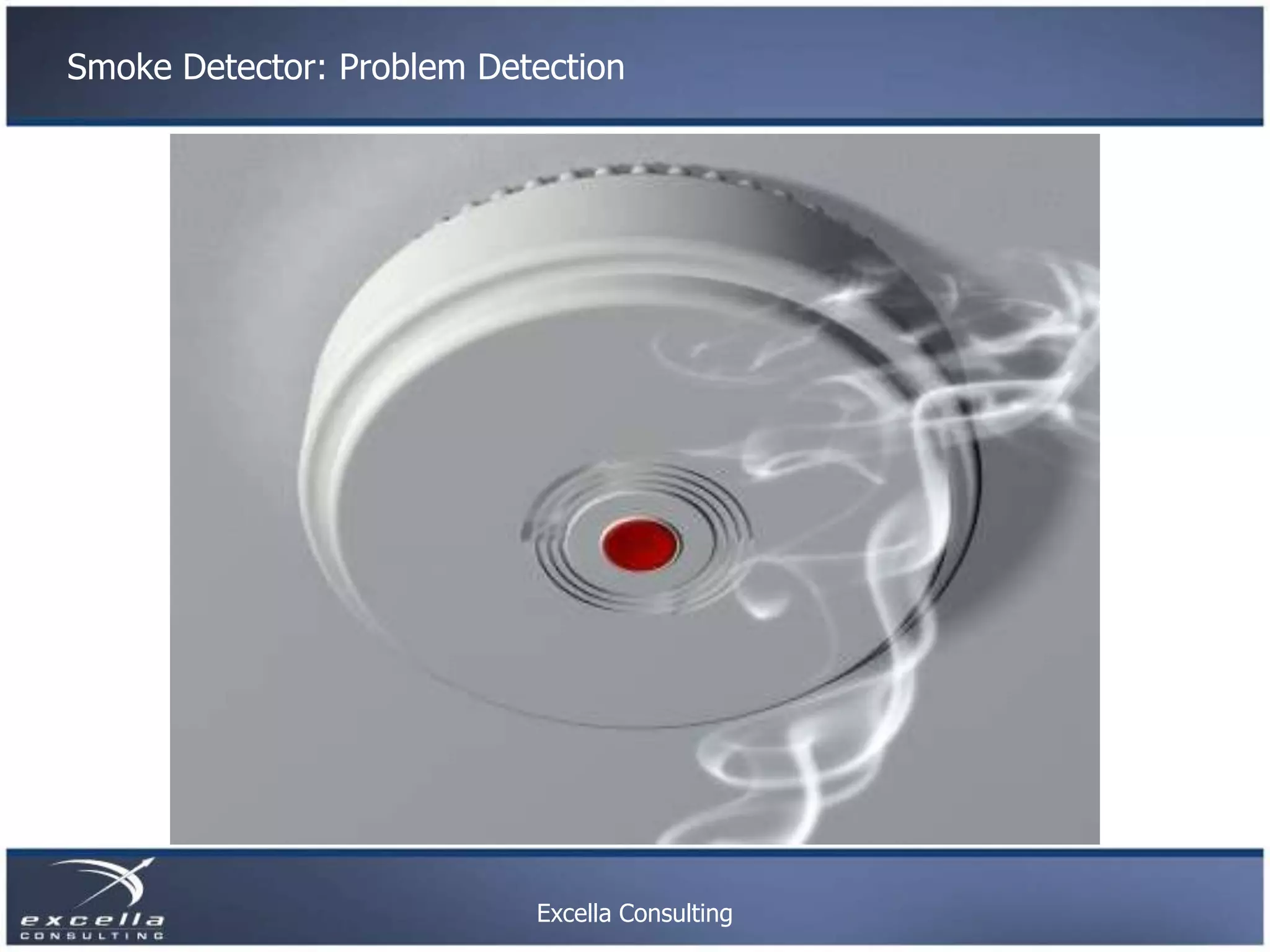 Smoke Detector: Problem Detection Excella Consulting 