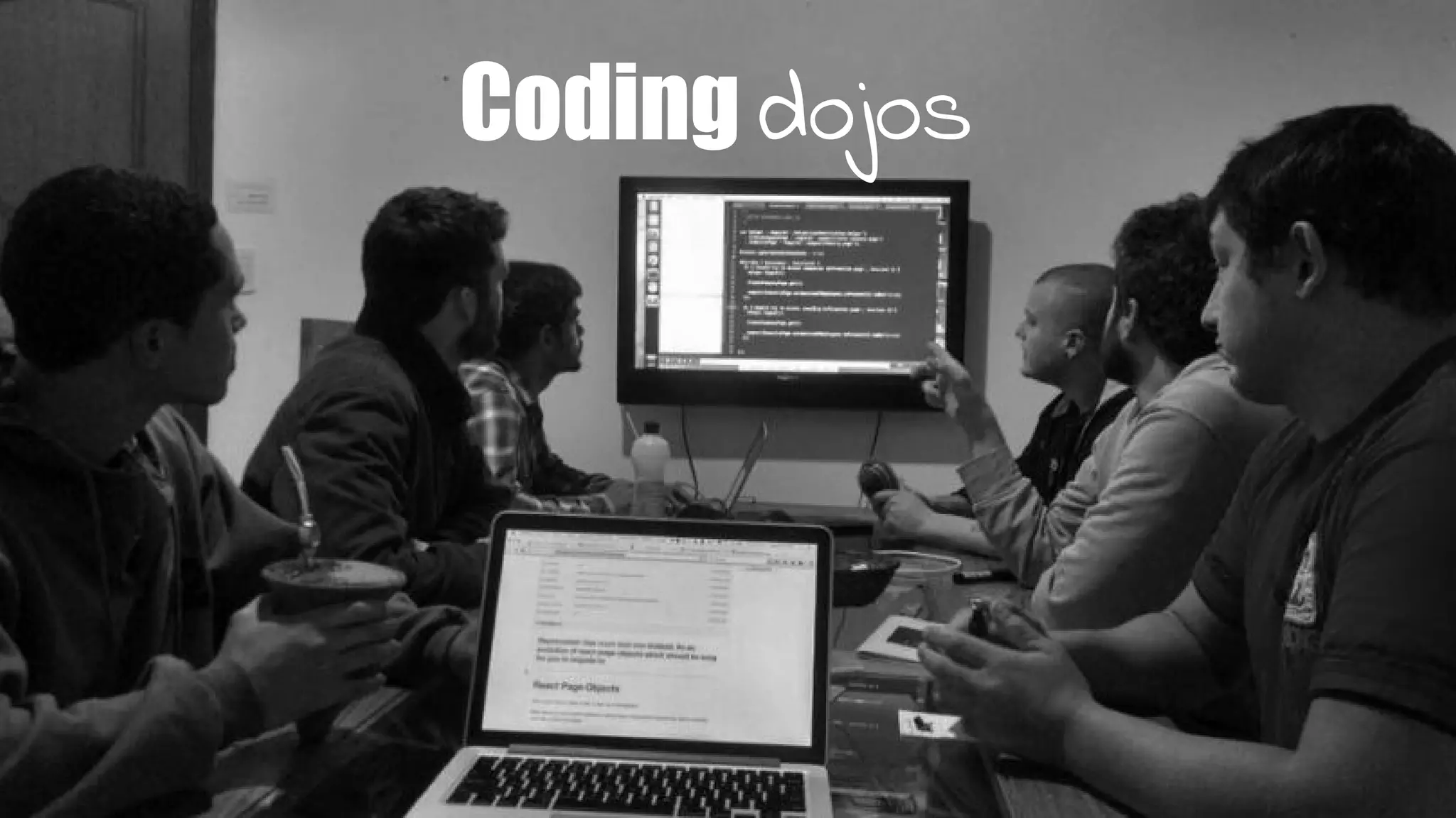 Coding dojos
 