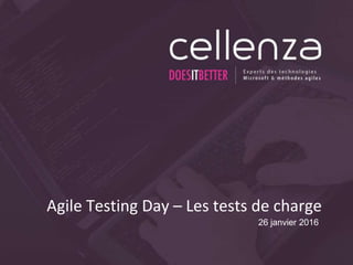 Agile Testing Day – Les tests de charge
26 janvier 2016
 
