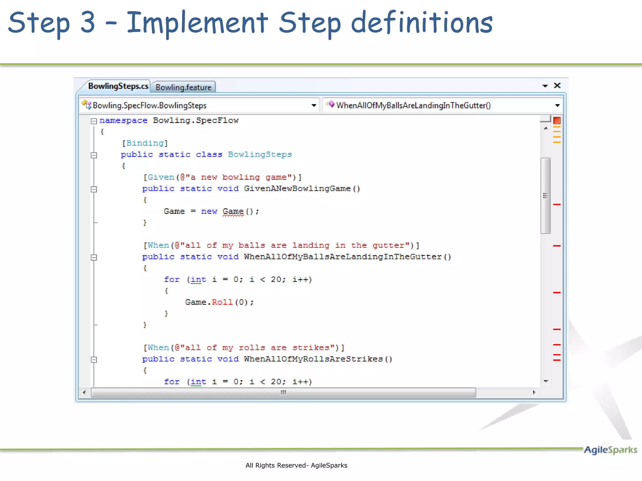 Step 3 – Implement Step definitions




                 All Rights Reserved- AgileSparks
 