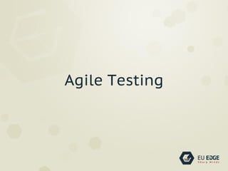 Agile Testing

 