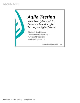 Agile Testing Overview
Copyright (c) 2008, Quality Tree Software, Inc. 1
 