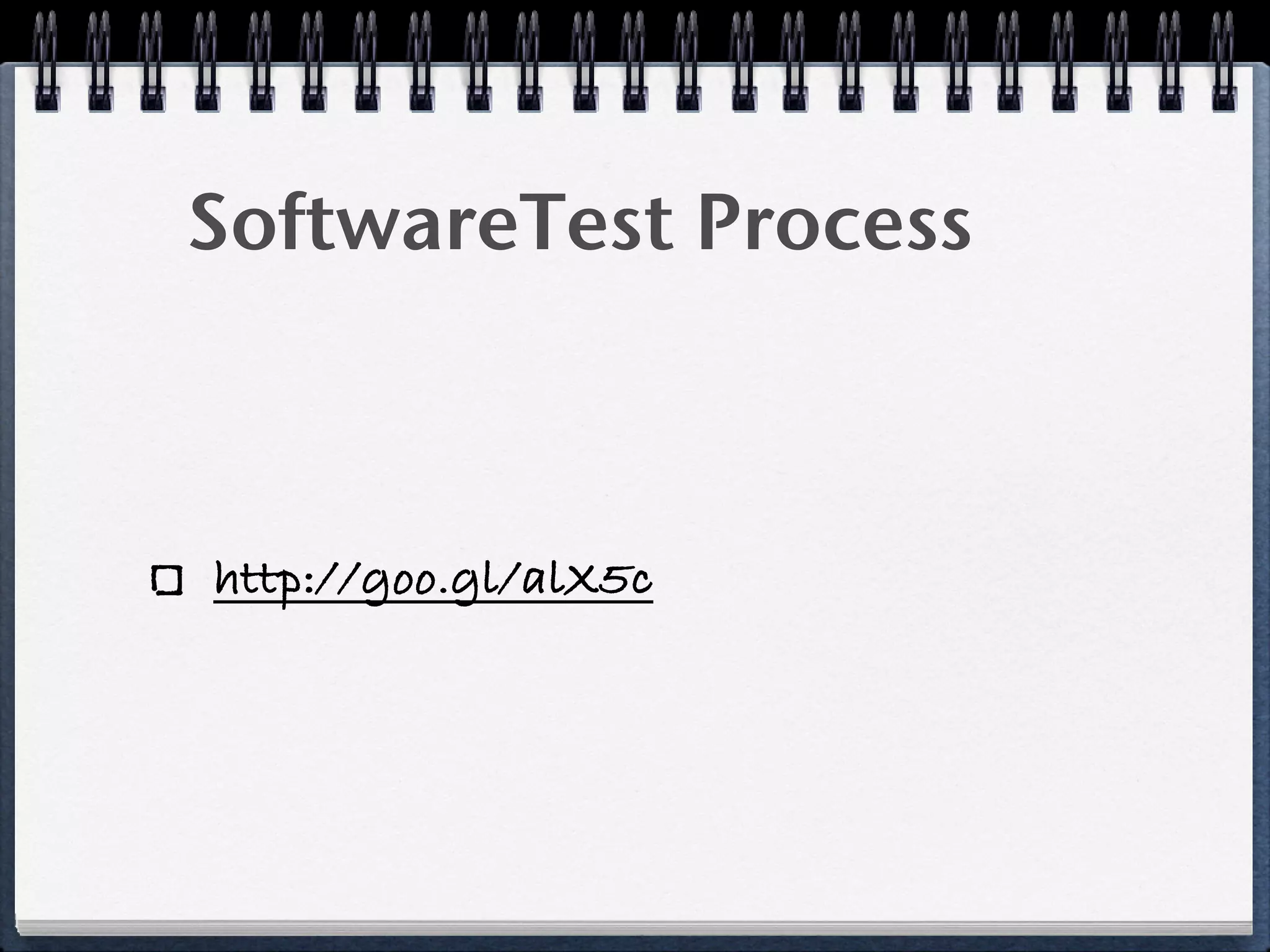 SoftwareTest Process



http://goo.gl/alX5c
 