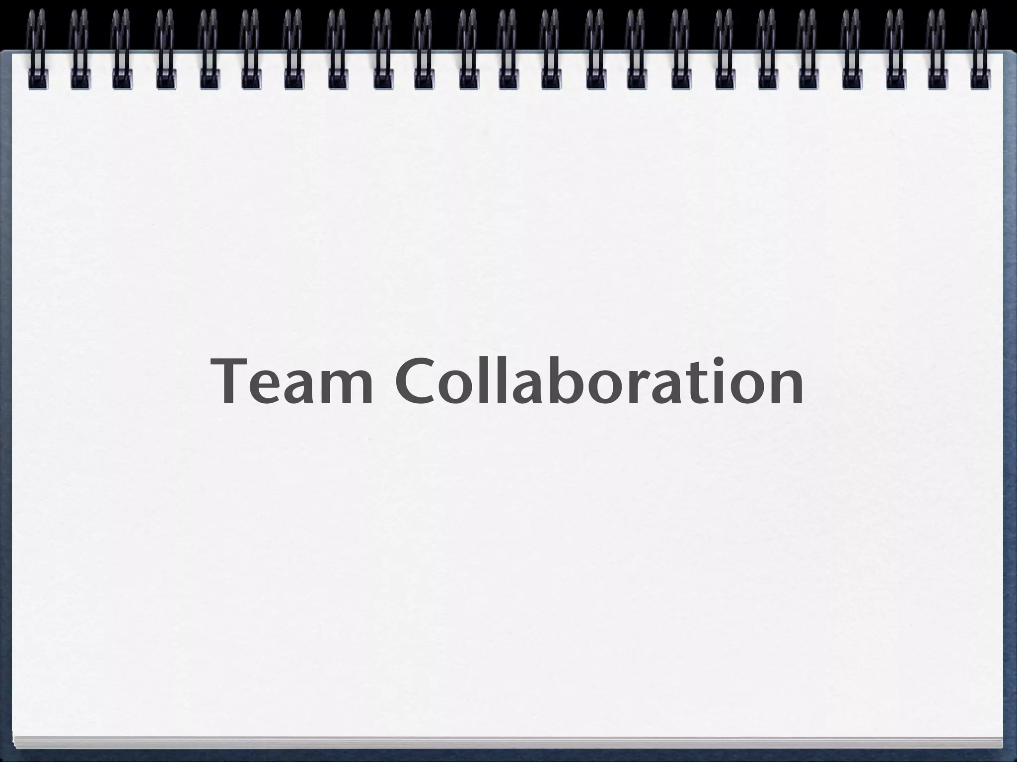 Team Collaboration
 