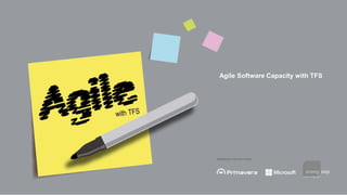 Agile Software Capacity with TFS
 