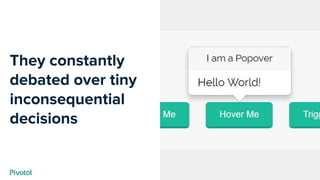 Cover w/ Image
They constantly
debated over tiny
inconsequential
decisions
 