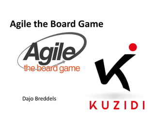 Agile the Board Game

Dajo Breddels

 